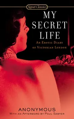 Môj tajný život: Erotický denník z viktoriánskeho Londýna - My Secret Life: An Erotic Diary of Victorian London