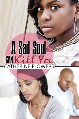 Smutná duša vás môže zabiť - Sad Soul Can Kill You