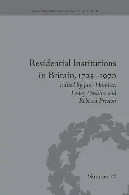 Rezidenčné inštitúcie v Británii, 1725-1970: Chovanci a prostredie - Residential Institutions in Britain, 1725-1970: Inmates and Environments