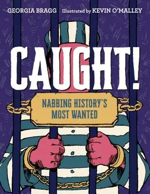 Chytený! - Ulovenie najhľadanejšieho zločinca histórie - Caught! - Nabbing History's Most Wanted