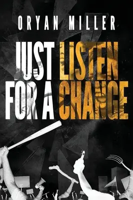 Just Listen For A Change: Príručka pre dnešnú mestskú mládež, ktorá im pomôže pochopiť boj proti systémovému rasizmu a útlaku - Just Listen For A Change: A guide for today's inner city youth to help them understand their fight against systemic racism and oppression
