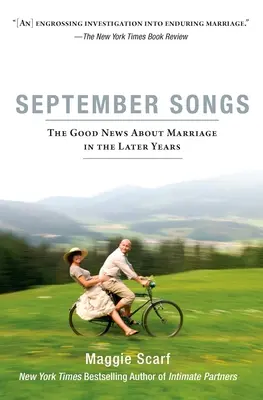 Septembrové piesne: Dobré správy o manželstve v neskorších rokoch - September Songs: The Good News about Marriage in the Later Years