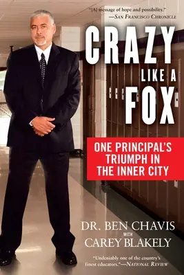 Crazy Like a Fox: Triumf jedného riaditeľa vo vnútornom meste - Crazy Like a Fox: One Principal's Triumph in the Inner City