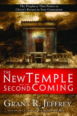 Nový chrám a druhý príchod: Proroctvo, ktoré poukazuje na Kristov návrat vo vašej generácii - The New Temple and the Second Coming: The Prophecy That Points to Christ's Return in Your Generation