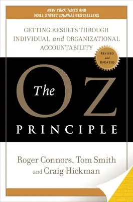 Princíp Oz: Dosahovanie výsledkov prostredníctvom individuálnej a organizačnej zodpovednosti - The Oz Principle: Getting Results Through Individual and Organizational Accountability