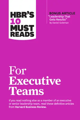 Hbr's 10 Must Read for Executive Teams (10 povinných publikácií pre výkonné tímy) - Hbr's 10 Must Reads for Executive Teams