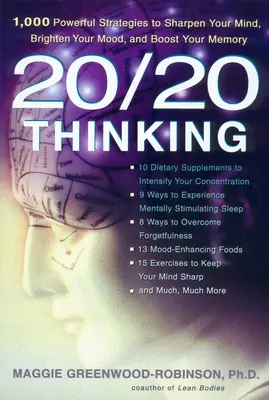 20/20 Thinking: 1 000 účinných stratégií na zostrenie mysle, zlepšenie nálady a posilnenie pamäti - 20/20 Thinking: 1,000 Powerful Strategies to Sharpen Your Mind, Brighten Your Mood, and Boost Your Memory