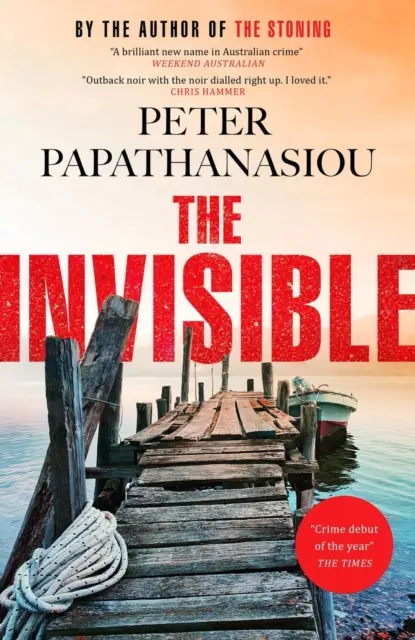 Neviditeľný - nový outback noir od autora knihy KAMENOVANIE: „Kriminálny debut roka“ - Invisible - A new outback noir from the author of THE STONING: 