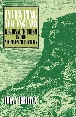 Vynález Nového Anglicka: Regionálny cestovný ruch v devätnástom storočí - Inventing New England: Regional Tourism in the Nineteenth Century