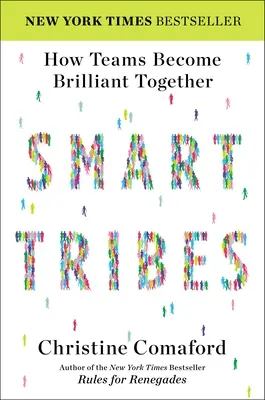 Inteligentné kmene: Ako sa tímy spoločne stávajú brilantnými - Smart Tribes: How Teams Become Brilliant Together