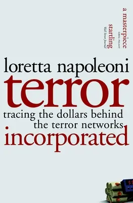 Terror Incorporated: Sledovanie dolárov v pozadí teroristických sietí - Terror Incorporated: Tracing the Dollars Behind the Terror Networks