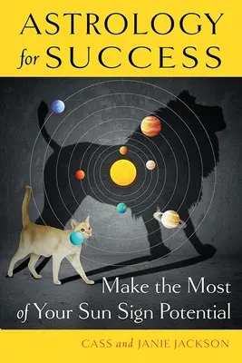 Astrológia pre úspech: Využite svoj potenciál slnečného znamenia naplno - Astrology for Success: Make the Most of Your Sun Sign Potential