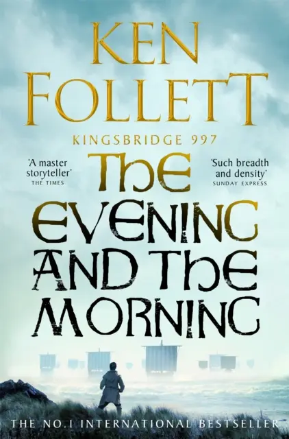 Večer a ráno - prequel k románu Stĺpy zeme, Kingsbridgeov román - Evening and the Morning - The Prequel to The Pillars of the Earth, A Kingsbridge Novel