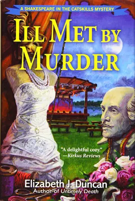 Vražda, s ktorou sa zle stretol - Záhada Shakespeara v Catskills - Ill Met By Murder - A Shakespeare in the Catskills Mystery