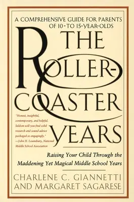 Roky na horskej dráhe: Vychovávajte svoje dieťa v šialených, ale čarovných rokoch strednej školy - The Rollercoaster Years: Raising Your Child Through the Maddening Yet Magical Middle School Years