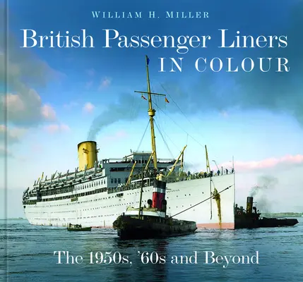 Britské osobné lode vo farbe: 50., 60. a ďalšie roky - British Passenger Liners in Colour: The 1950s, '60s and Beyond