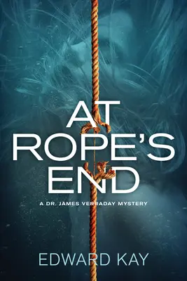 Na konci lana - Záhada doktora Jamesa Verradaya - At Rope's End - A Dr. James Verraday Mystery