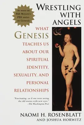 Zápas s anjelmi - Čo nás učí kniha Genezis o našej duchovnej identite, sexualite a osobných vzťahoch - Wrestling With Angels - What Genesis Teaches Us About Our Spiritual Identity, Sexuality and Personal Relationships