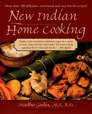 Nová indická domáca kuchyňa: Viac ako 100 chutných, výživných a jednoduchých receptov s nízkym obsahom tuku! - New Indian Home Cooking: More Than 100 Delicioius, Nutritional, and Easy Low-Fat Recipes!