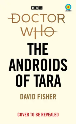 Doctor Who: Kamene z kameňov - Doctor Who: Kamene z kameňov - Doctor Who: The Androids of Tara (Target Collection) - Doctor Who: The Androids of Tara (Target Collection)