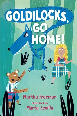 Zlatovláska, choď domov! - Goldilocks, Go Home!