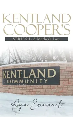 Kentland Cooper's: Séria I - Matkina láska - Kentland Cooper's: Series I - A Mother's Love