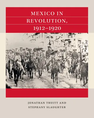 Mexiko v revolúcii, 1912-1920 - Mexico in Revolution, 1912-1920