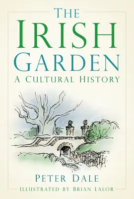 Írska záhrada: Kultúrne dejiny - The Irish Garden: A Cultural History