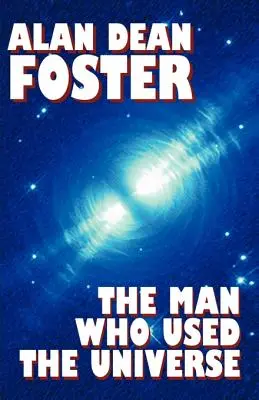 Muž, ktorý využil vesmír - The Man Who Used the Universe