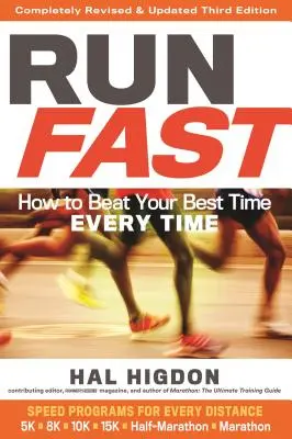 Rýchly beh: Ako zakaždým prekonať svoj najlepší čas - Run Fast: How to Beat Your Best Time Every Time
