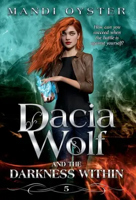 Dacia Wolfová a temnota v nej: Temný a magický paranormálny fantasy román - Dacia Wolf & the Darkness Within: A dark and magical paranormal fantasy novel