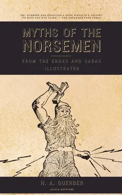 Mýty Severanov: Mýty Germánov: Z Eddy a ság (ilustrované) - Myths of the Norsemen: From the Eddas and Sagas (Illustrated)