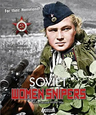 Soviet Women Snipers: Z druhej svetovej vojny - Soviet Women Snipers: Of the Second World War