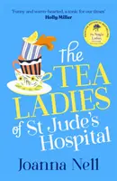 Čajové dámy z nemocnice svätého Júdu - Povznášajúci a dojímavý príbeh, ktorý potrebujete v roku 2022 - Tea Ladies of St Jude's Hospital - The uplifting and poignant story you need in 2022