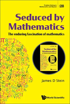 Zvedení matematikou: Trvalá fascinácia matematikou - Seduced by Mathematics: The Enduring Fascination of Mathematics