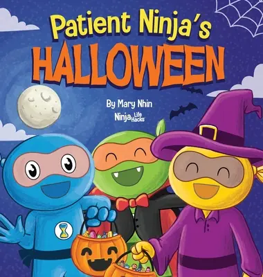 Halloween pacienta nindžu: Rýmovaná detská kniha o Halloweene - Patient Ninja's Halloween: A Rhyming Children's Book About Halloween