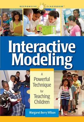 Interaktívne modelovanie: Účinná technika vyučovania detí - Interactive Modeling: A Powerful Technique for Teaching Children