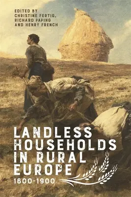 Domácnosti bez pôdy na vidieku v Európe v rokoch 1600 - 1900 - Landless Households in Rural Europe, 1600-1900