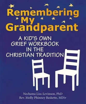Spomienka na môjho starého rodiča: Spomienka na starého otca: Pracovný zošit pre deti o smútku v kresťanskej tradícii - Remembering My Grandparent: A Kid's Own Grief Workbook in the Christian Tradition