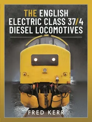 Anglické elektrické dieselové lokomotívy triedy 37/4 - The English Electric Class 37/4 Diesel Locomotives