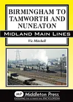 z Birminghamu do Tamworthu a Nuneatonu - Birmingham to Tamworth and Nuneaton