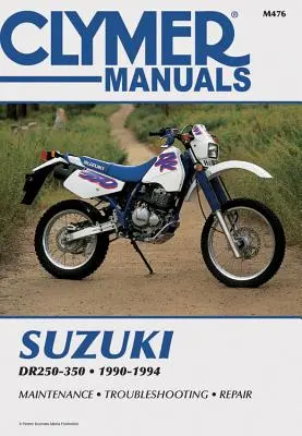 Clymer Suzuki Dr250-350, 1990-1994: Údržba, odstraňovanie porúch, opravy - Clymer Suzuki Dr250-350, 1990-1994: Maintenance, Troubleshooting, Repair