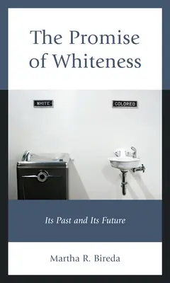 Prísľub belošstva: Jeho minulosť a budúcnosť - The Promise of Whiteness: Its Past and Its Future