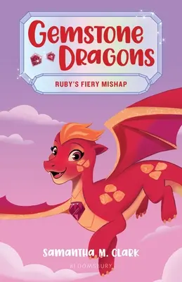 Drahokamoví draci 2: Rubínovo ohnivé nešťastie - Gemstone Dragons 2: Ruby's Fiery Mishap