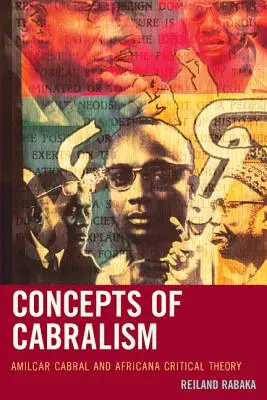 Koncepcie kabralizmu: Amilcar Cabral a africká kritická teória - Concepts of Cabralism: Amilcar Cabral and Africana Critical Theory