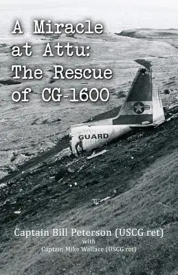 Zázrak v Attu: Záchrana CG-1600 - A Miracle at Attu: The Rescue of CG-1600