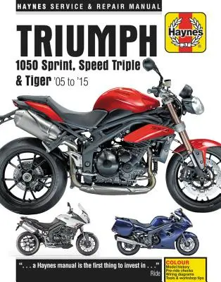 Triumph Sprint, Speed Triple a Tiger, 2005-2015 Haynes Opravy Príručka: Vrátane špeciálnej edície, 94 a 94r Speed Triple - Triumph Sprint, Speed Triple and Tiger, 2005-2015 Haynes Repair Manual: Special Edition Versions, 94 & 94r Speed Triples Included