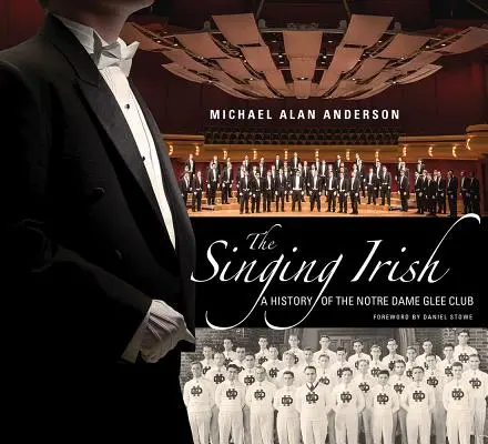 Spievajúci Íri: História Notre Dame Glee Clubu - The Singing Irish: A History of the Notre Dame Glee Club