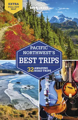 Lonely Planet Najlepšie výlety po severozápadnom Pacifiku 5 - Lonely Planet Pacific Northwest's Best Trips 5