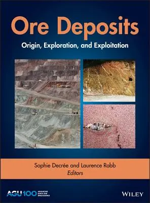 Rudné ložiská: Pôvod, prieskum a ťažba - Ore Deposits: Origin, Exploration, and Exploitation